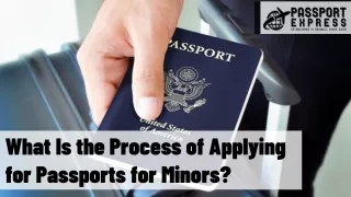 What Is the Process of Applying for Passports for Minors?