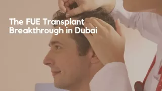 The FUE Transplant Breakthrough in Dubai