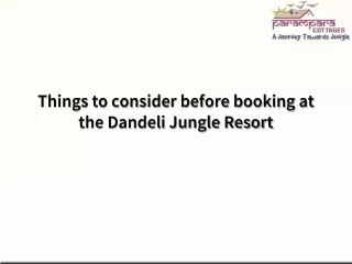 Things to consider before booking at the Dandeli Jungle Resort