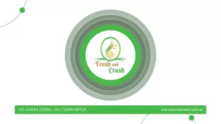 Fresh and Crush Highest Standards Of Hygiene and Quality