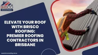 Roofing Contractors Brisbane-Brisco Roofing