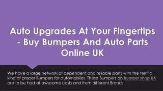 Auto Upgrades At Your Fingertips Buy Bumpers And Auto Parts Online UK