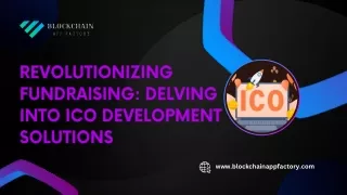 Revolutionizing Fundraising Delving into ICO Development Solutions