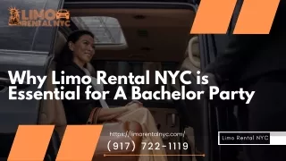 Why Limo Rental NYC is Essential for A Bachelor Party