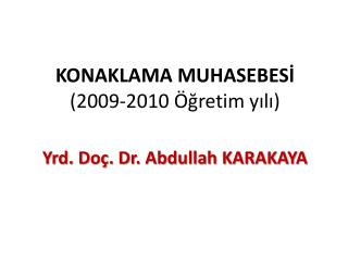 KONAKLAMA MUHASEBESİ (2009-2010 Öğretim yılı)