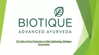 The Role of Sun Protection in Skin Lightening-Biotique Sunscreens