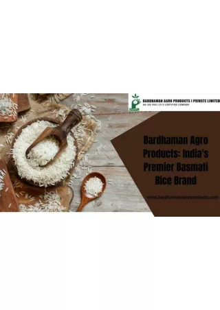 Bardhaman Agro Products: India’s Premier Basmati Rice Brand