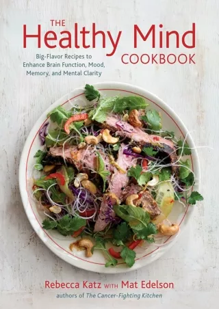 Epub The Healthy Mind Cookbook: Big-Flavor Recipes to Enhance Brain Function, Mood,