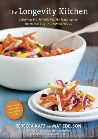 Read ebook [PDF] The Longevity Kitchen: Satisfying, Big-Flavor Recipes Featuring the Top 16