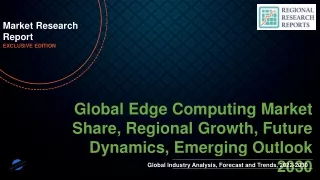 Edge Computing Market Share, Regional Growth, Future Dynamics, Emerging Outlook 2030