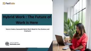 Hybrid Work  - The future of work is Here