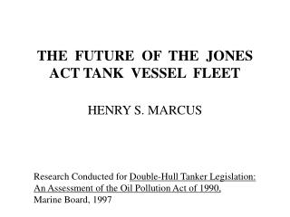 THE FUTURE OF THE JONES ACT TANK VESSEL FLEET