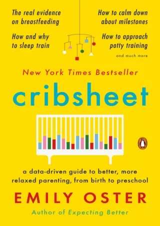 PDF/READ Cribsheet: A Data-Driven Guide to Better, More Relaxed Parenting, from Birth