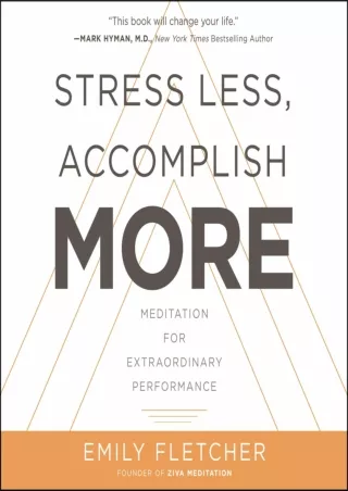 [PDF READ ONLINE] Stress Less, Accomplish More: Meditation for Extraordinary Performance