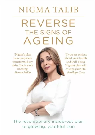 READ [PDF] Reverse the Signs of Ageing: The Revolutionary Inside-Out Plan to Glowing,