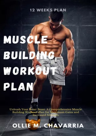 [PDF READ ONLINE] MUSCLE BUILDING WORKOUT PLAN: Unleash Your Inner Beast: A Comprehensive Muscle