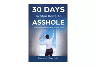 Download PDF 30 Days to Stop Being an Asshole A Mindfulness Program with a Touch