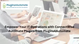 Empower Your IT Operations with ConnectWise Automate Plugins from Plugins4Automate (1)