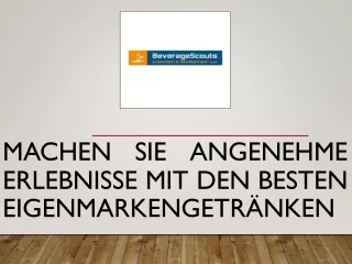 Hier ist Ihre Chance, die Markenbekanntheit mit Eigenmarkengetränken zu steigern