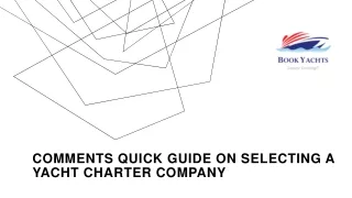 COMMENTS QUICK GUIDE ON SELECTING A YACHT CHARTER COMPANY