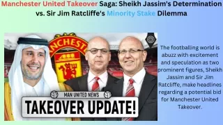 Manchester United Takeover Saga Sheikh Jassim's Determination vs. Sir Jim Ratcliffe's Minority Stake Dilemma