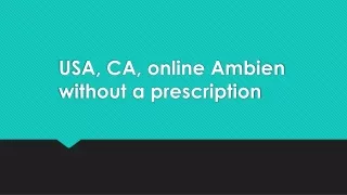 USA, CA, online Ambien without a prescription