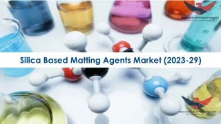 Silica Based Matting Agents Market Global Analysis 2023