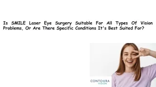 Is SMILE Laser Eye Surgery Suitable For All Types Of Vision Problems, Or Are There Specific Conditions It's Best Suited