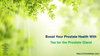 Boost Your Prostate Health With Tea for the Prostate Gland