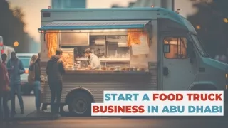 Start a food truck business in Abu Dhabi