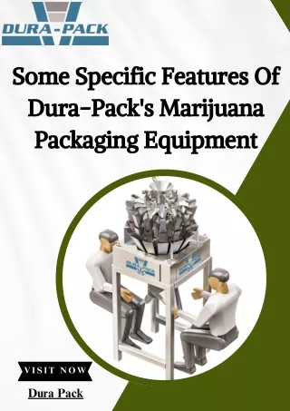 Some Specific Features Of Dura-Pack's Marijuana Packaging Equipment