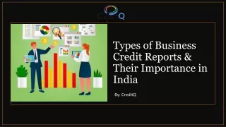 Types of Business Credit Reports & Their Importance in India​