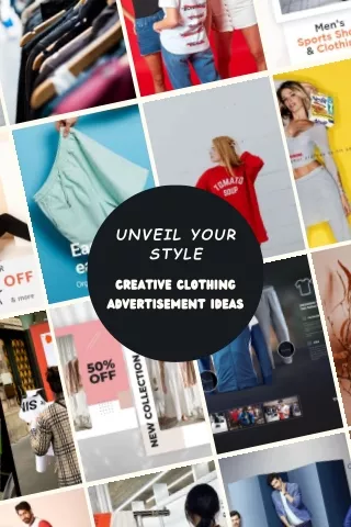 Unveil Your Style Creative Clothing Advertisement Ideas