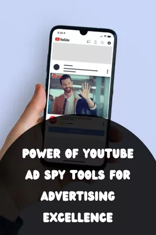 Power of YouTube Ad Spy Tools for Advertising Excellence