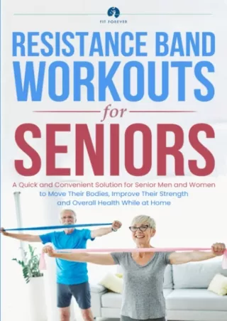 READ [PDF] Resistance Band Workout for Seniors: A Quick and Convenient Solution