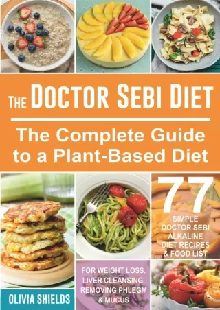 get [PDF] Download The Doctor Sebi Diet: The Complete Guide to a Plant-Based Die