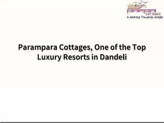 Parampara Cottages, One of the Top Luxury Resorts in Dandeli