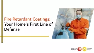 Fire Retardant Coatings: Your Home's First Line of Defense