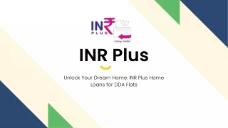 Unlock Your Dream Home INR Plus Home Loans for DDA Flats