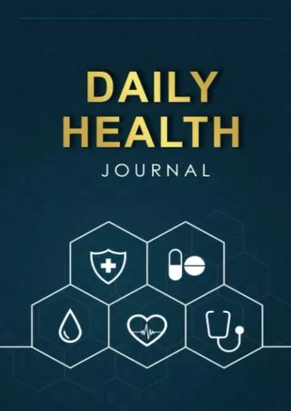 [PDF READ ONLINE] Daily Health Journal: Full Health Diary and Symptoms Log: Trac