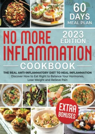 [READ DOWNLOAD] No More Inflammation Cookbook: The Real Anti-Inflammatory Diet t