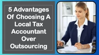 5 Advantages Of Choosing A Local Tax Accountant Over Outsourcing
