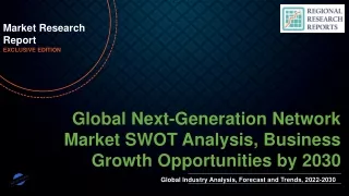 Next-Generation Network Market SWOT Analysis, Business Growth Opportunities by 2030