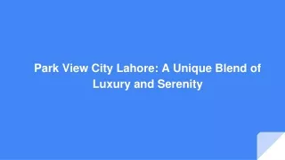 Park View City Lahore_ A Unique Blend of Luxury and Serenity