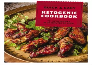 READ PDF The Quick and Easy Ketogenic Cookbook: More than 75 Recipes in 30 Minut