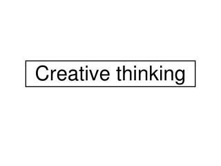 Creative thinking