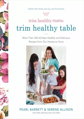 Download Book [PDF] Trim Healthy Mama's Trim Healthy Table: More Than 300 All-New Healthy and