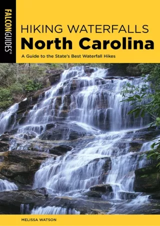 Read ebook [PDF] Hiking Waterfalls North Carolina: A Guide To The State's Best Waterfall Hikes