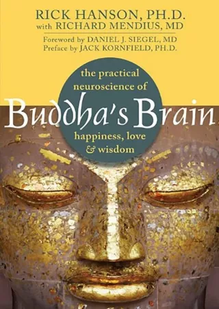 PDF_ Buddha's Brain: The Practical Neuroscience of Happiness, Love, and Wisdom