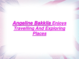 angeline bakkila enjoys travelling